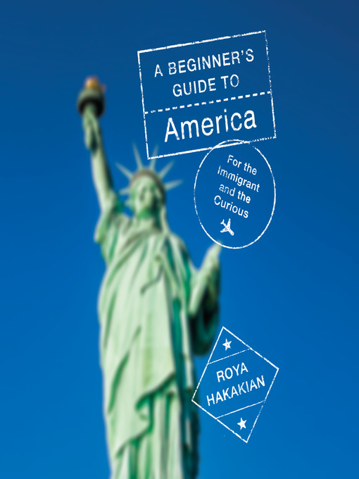 Title details for A Beginner's Guide to America by Roya Hakakian - Available